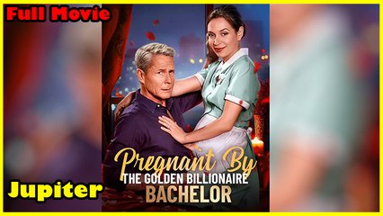 Pregnant By The Golden Billionaire Bachelor - Full Movie