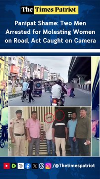 Panipat Shame: Two Men Arrested for Molesting Women on Road, Act Caught on Camera