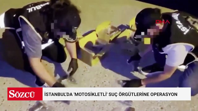 İstanbul’da 'motosikletli' suç örgütlerine operasyon: 24 gözaltı