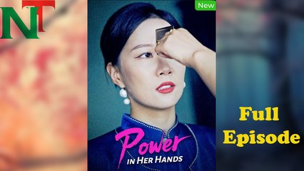 Power in Her Hands Full Episode