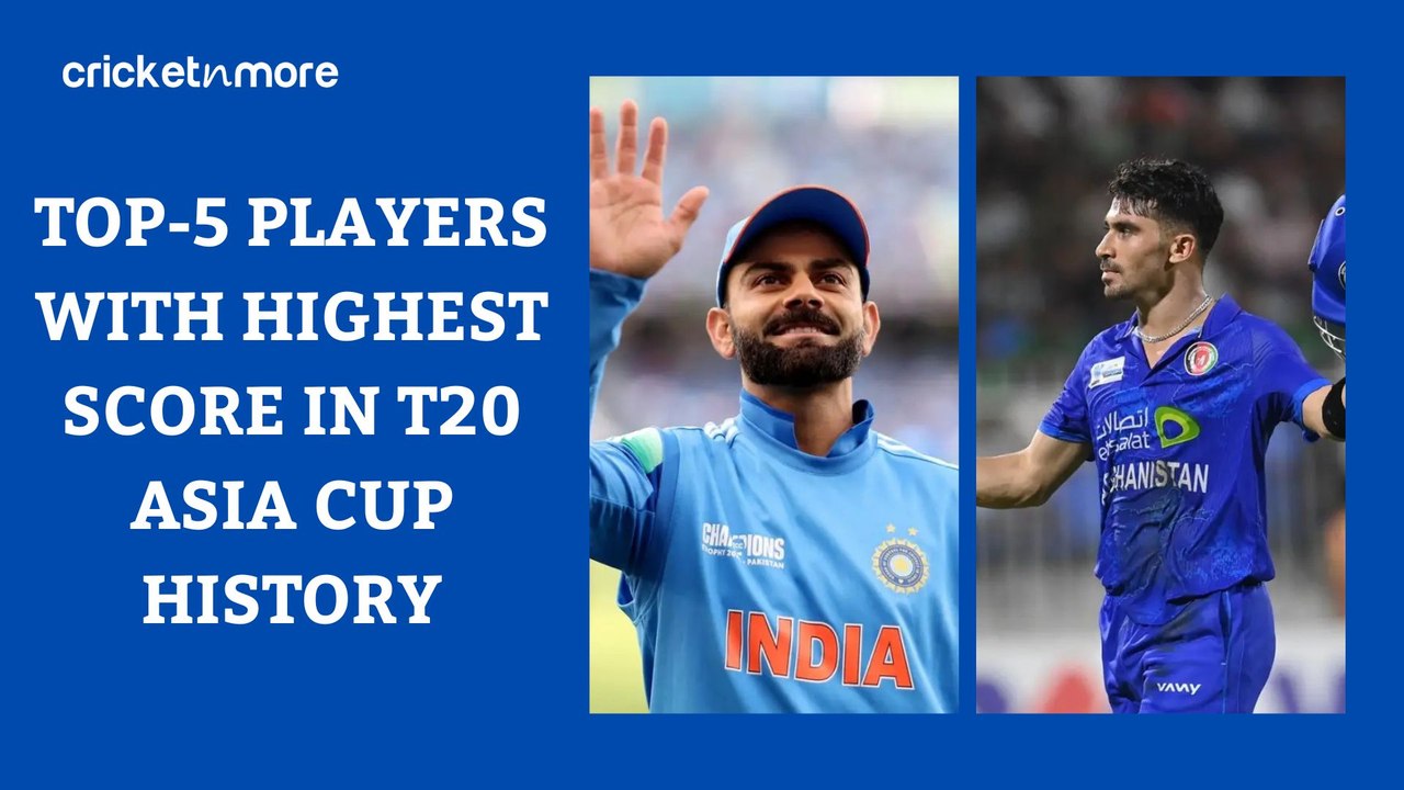 Top-5 Players With Highest Score In T20 Asia Cup History
