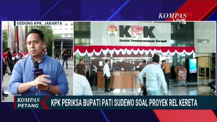 Terkini! Isi dan Agenda KPK Periksa Bupati Pati Sudewo Soal Dugaan Korupsi DJKA | KOMPAS PETANG