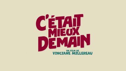 C'ÉTAIT MIEUX DEMAIN (2025) Bande Annonce VF - HD