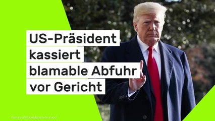 US-Präsident kassiert blamable Abfuhr vor Gericht
