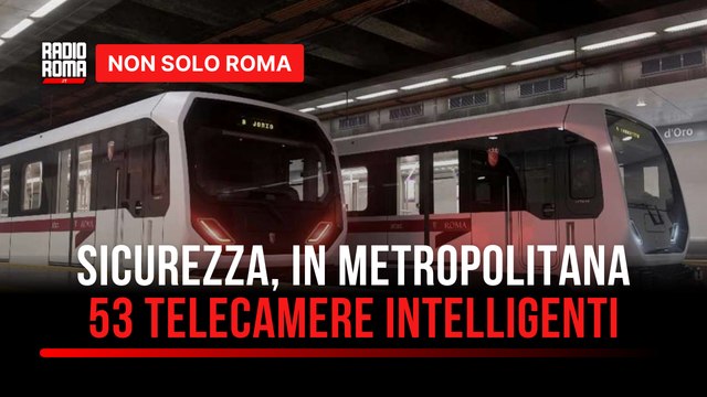 Sicurezza: in Metro A Roma altre 53 nuove telecamere intelligenti