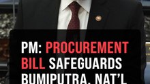 Govt Procurement Bill does not sacrifice national, bumiputra interests, says PM