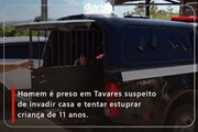 Homem é preso em Tavares suspeito de invadir casa e tentar estuprar criança de 11 anos