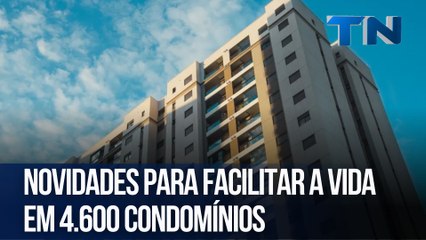 Novidades para facilitar a vida em 4.600 condomínios