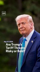 Are Trump’s Tariff Threats Risky or Bold?
