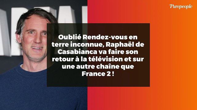 Oublié Rendez-vous en terre inconnue, Raphaël de Casabianca va faire son retour à la télévision et sur une autre chaîne que France 2 !
