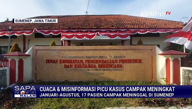 KLB Campak di Sumenep: 2.100 Kasus, 17 Anak Meninggal Dunia | SAPA MALAM