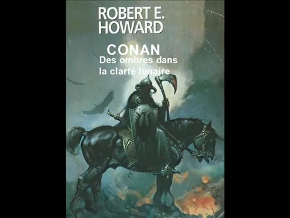 CONAN-LIVRE AUDIO de la nouvelle _Des ombres dans la clarté lunaire_-Robert E Howard
