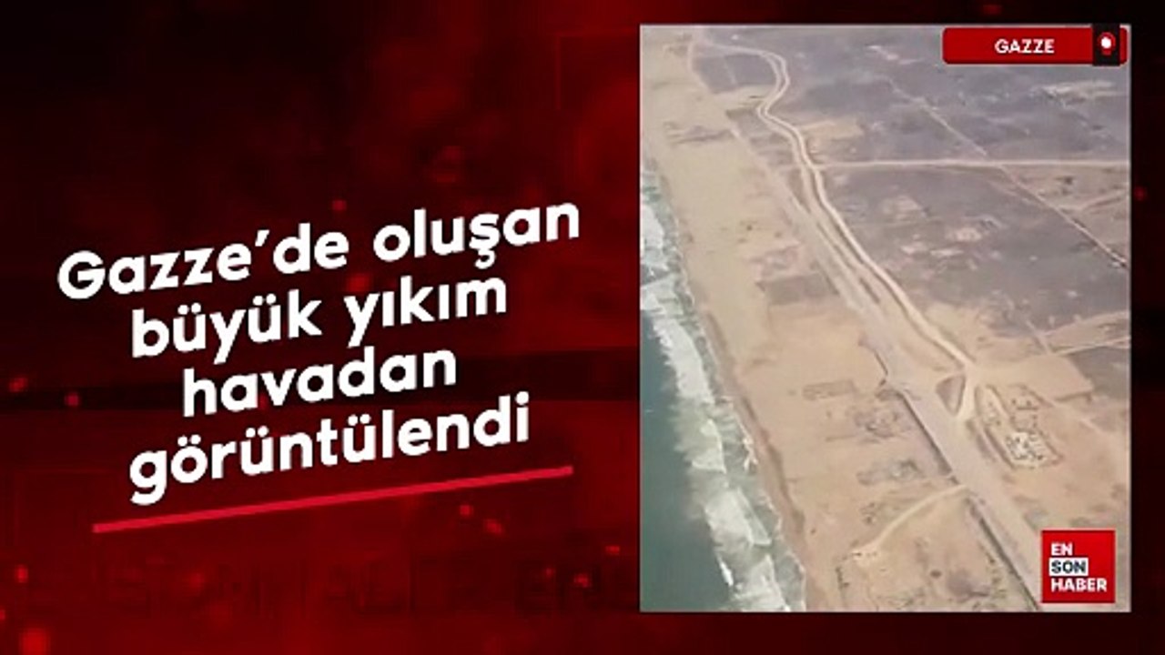 Gazze Şeridi'nde oluşan büyük yıkım havadan görüntülendi
