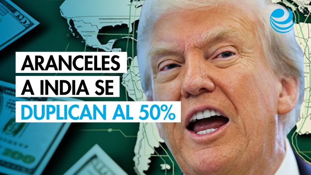 Aranceles de EU a India se duplican al 50% por compras de petróleo ruso