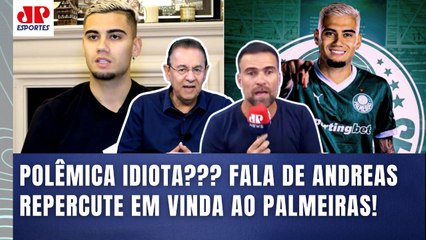 "PAREM DE PALHAÇADA!!! ISSO que o ANDREAS PEREIRA FALOU é..." Novo REFORÇO do Palmeiras GERA DEBATE!