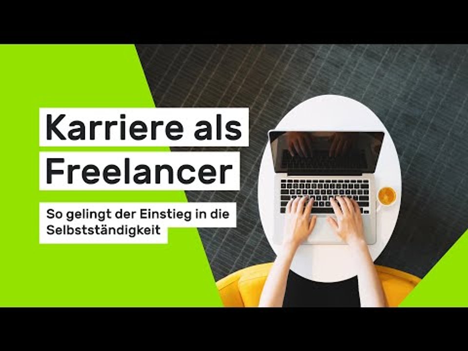 Karriere als Freelancer: So gelingt der Einstieg in die Selbstständigkeit
