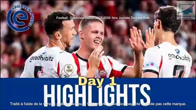 Football : Eredivisie (Championnat des Pays-Bas de Football de Première division) Saison 2025-2026 1ère Journée tous les buts