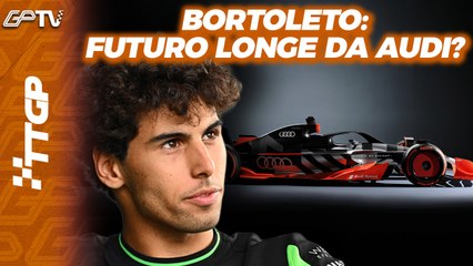 BORTOLETO FORA DA AUDI NA F1? + VERSTAPPEN E PALOU: DUPLA IMBATÍVEL | TTGP #194