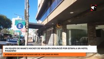Un equipo de Mamis\'s Hockey de Neuquén denunció por estafa a un hotel posadeño