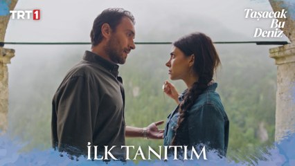 Taşacak Bu Deniz İlk Tanıtım
