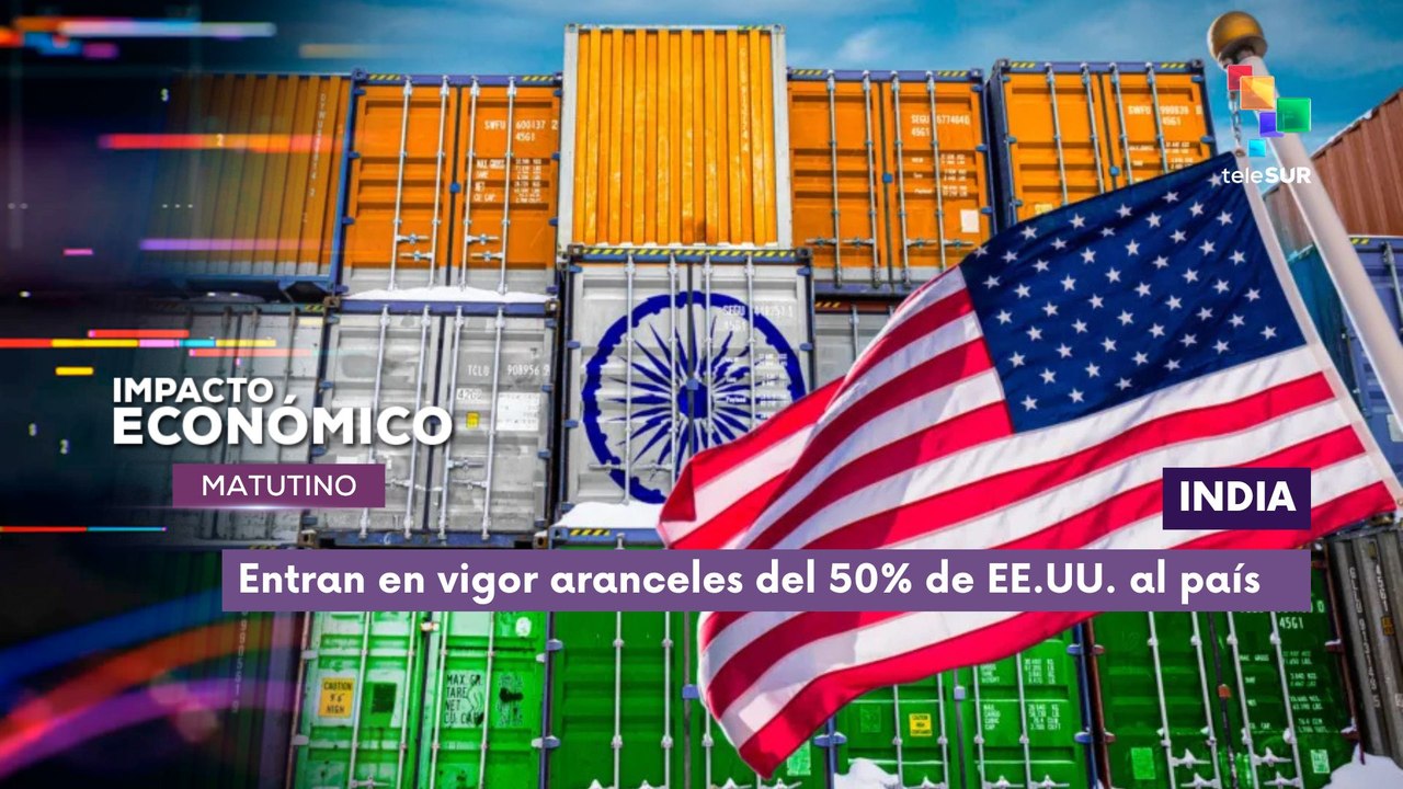 India entra en vigor nuevos aranceles de EE.UU.