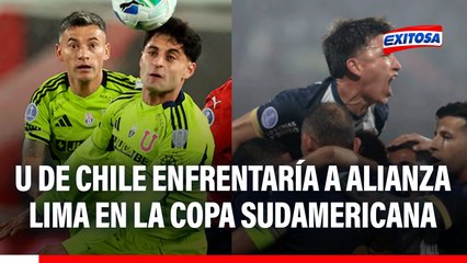Copa Sudamericana: U. de Chile sería el próximo rival de Alianza Lima