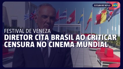 Diretor do Festival de Veneza cita Brasil ao criticar censura no cinema mundial