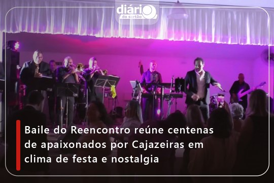 Baile do Reencontro reúne centenas de apaixonados por Cajazeiras em clima de festa e nostalgia