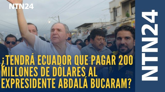 ¿Tendrá Ecuador que pagar 200 millones de dólares al expresidente Abdalá Bucaram?