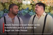 Hytalo Santos e Israel Natan serão transferidos para o presídio do Roger em João Pessoa