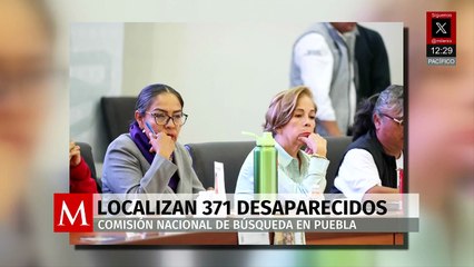 Comisión Nacional de Búsqueda, localizan 371 desaparecidos en Puebla