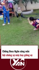 Chồng BOSS NGÂN cũng mắc HỘI CHỨNG SỢ MÁY BAY giống vợ