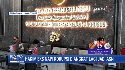 Kontroversi Eks Terpidana Korupsi Itong Isnaeni Diangkat Kembali Jadi ASN PN Surabaya | SAPA PAGI
