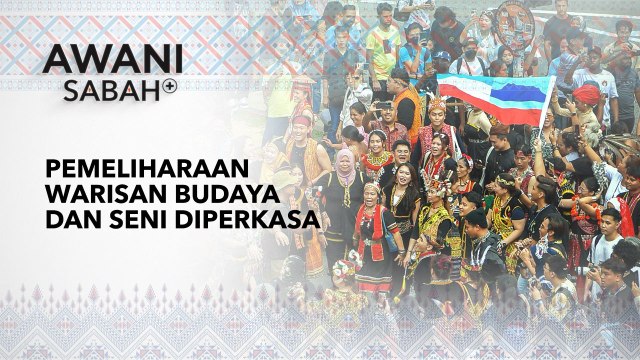 AWANI Sabah+: Pemeliharaan warisan budaya dan seni diperkasa