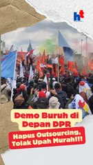 Demo Buruh di Depan DPR, Hapus Outsourcing, Tolak Upah Murah!!