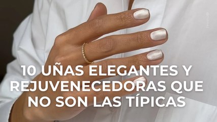10 uñas elegantes y rejuvenecedoras que no son las típicas