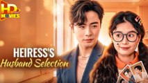 Heiress's Husband Selection Full Episode