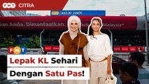 Lepak KL Sehari - Hanya Dengan Satu Pas!