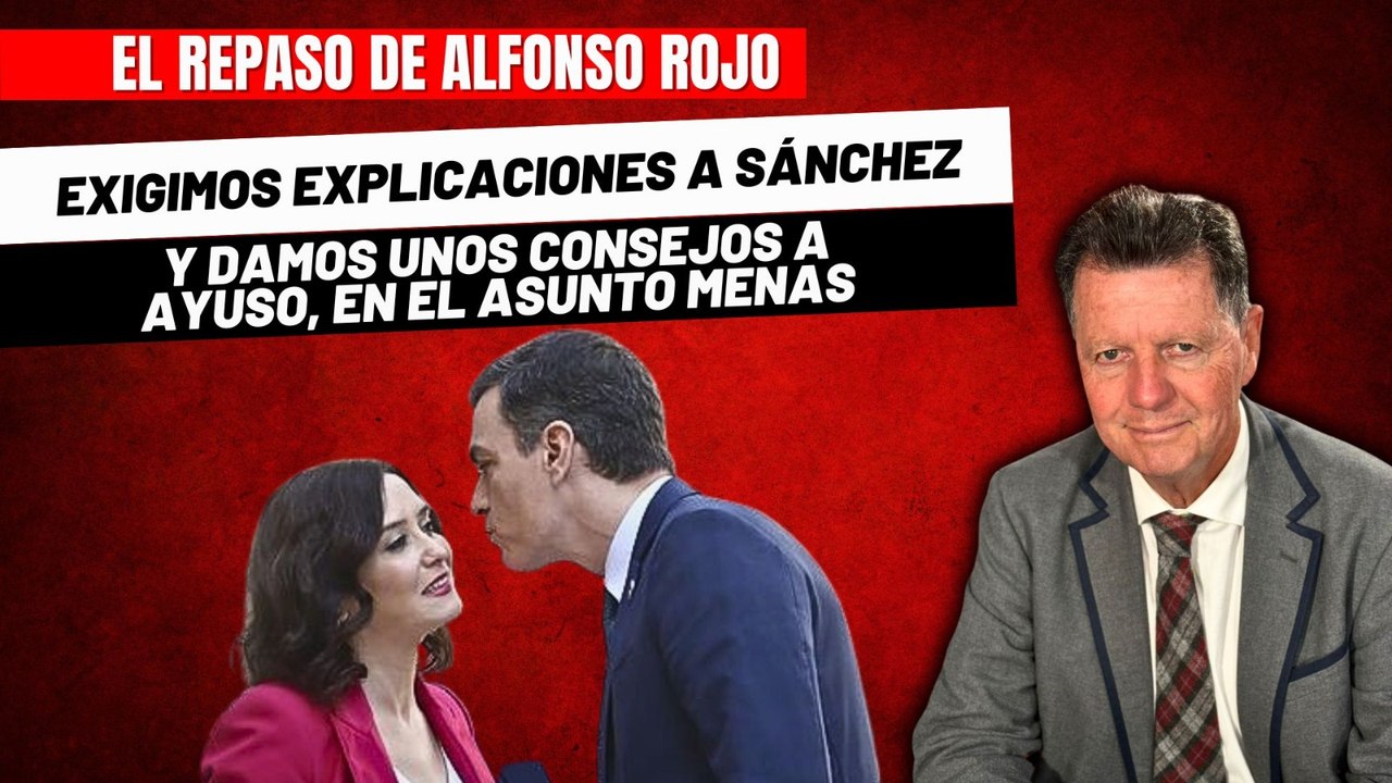 Alfonso Rojo: “Exigimos explicaciones a Sánchez y damos unos consejos a Ayuso, en el asunto MENAs”