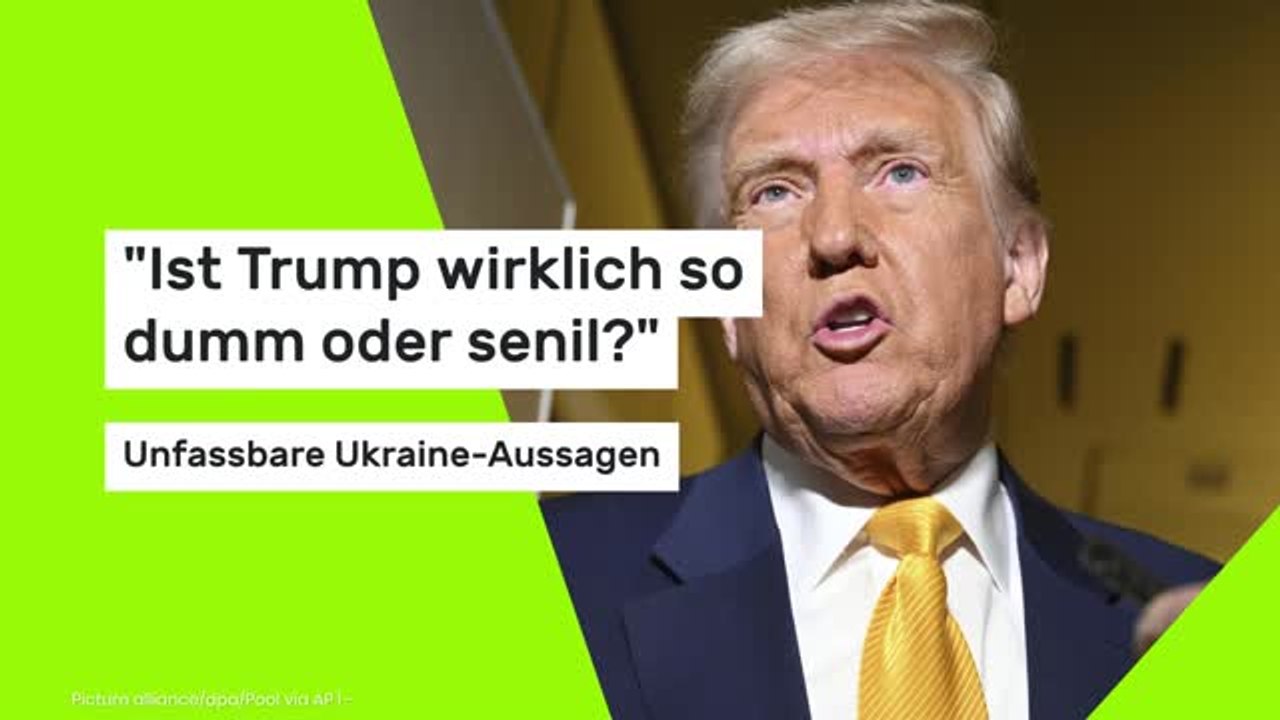 'Ist Trump wirklich so dumm oder senil?' - Unfassbare Ukraine-Aussagen