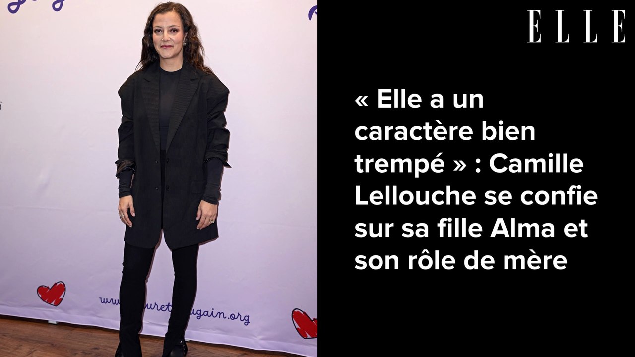 « Elle a un caractère bien trempé » : Camille Lellouche se confie sur sa fille Alma et son rôle de mère