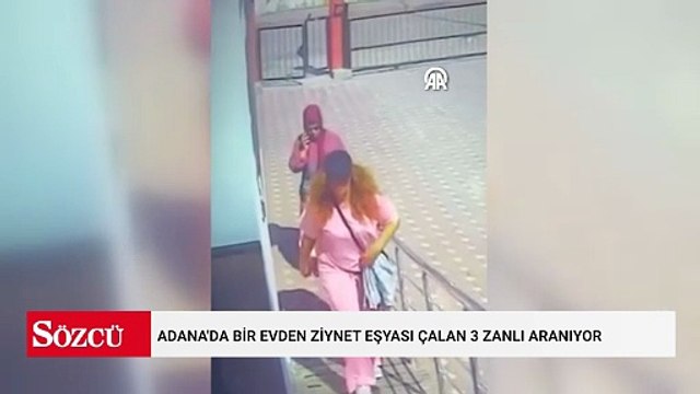 Adana'da bir evden ziynet eşyası çalan 3 zanlı aranıyor