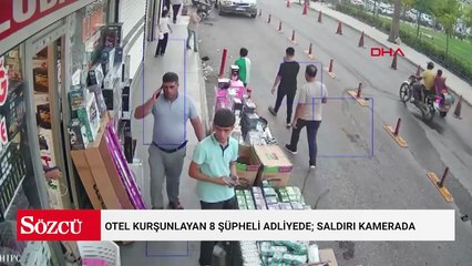 Otel kurşunlayan 8 şüpheli adliyede; saldırı kamerada
