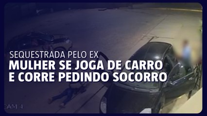 Sequestrada pelo ex, mulher se joga de carro e corre pedindo socorro