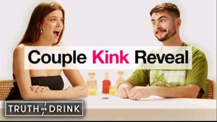 Women Confess Their Kinks To Their Boyfriends | Truth or Drink