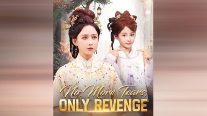 No More Tears, Only Revenge Chinese Drama