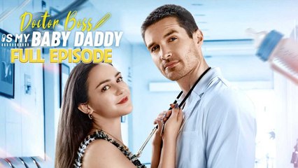 Knocked Up by My Doctor Boss Full Episode