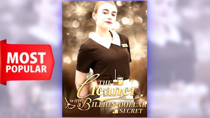 The Cleaner with a Billion-Dollar Secret full short drama
