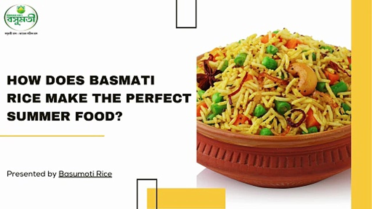 How Does Basmati Rice Make the Perfect Summer Food