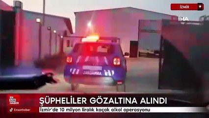 İzmir'de 10 milyon liralık kaçak alkol operasyonu
